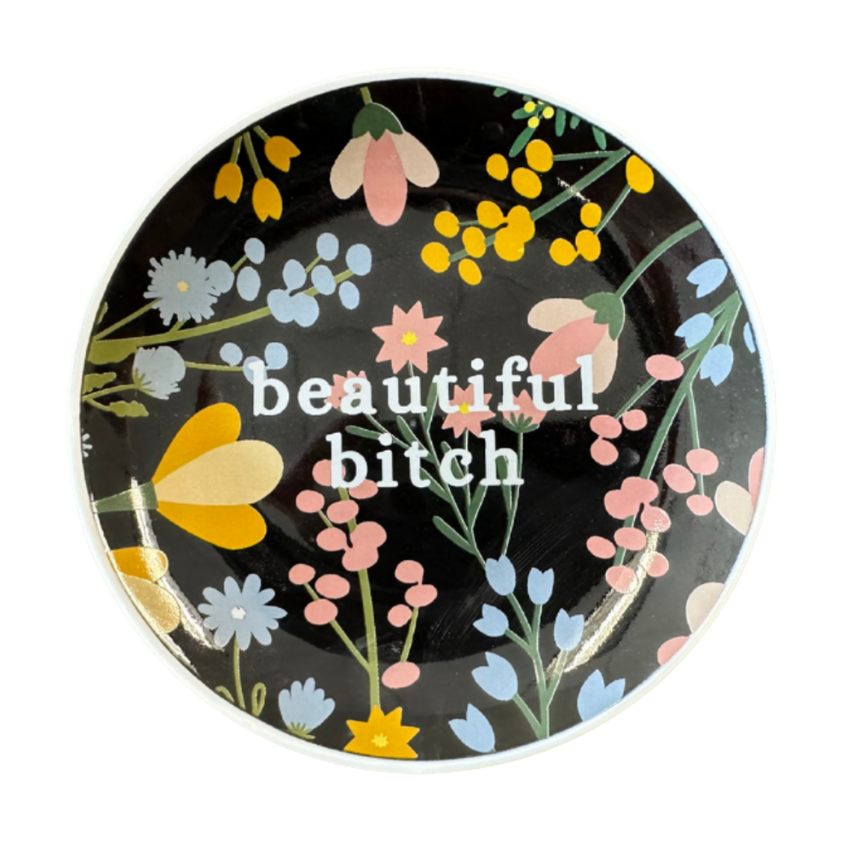 Beautiful Bitch Round Trinket Tray