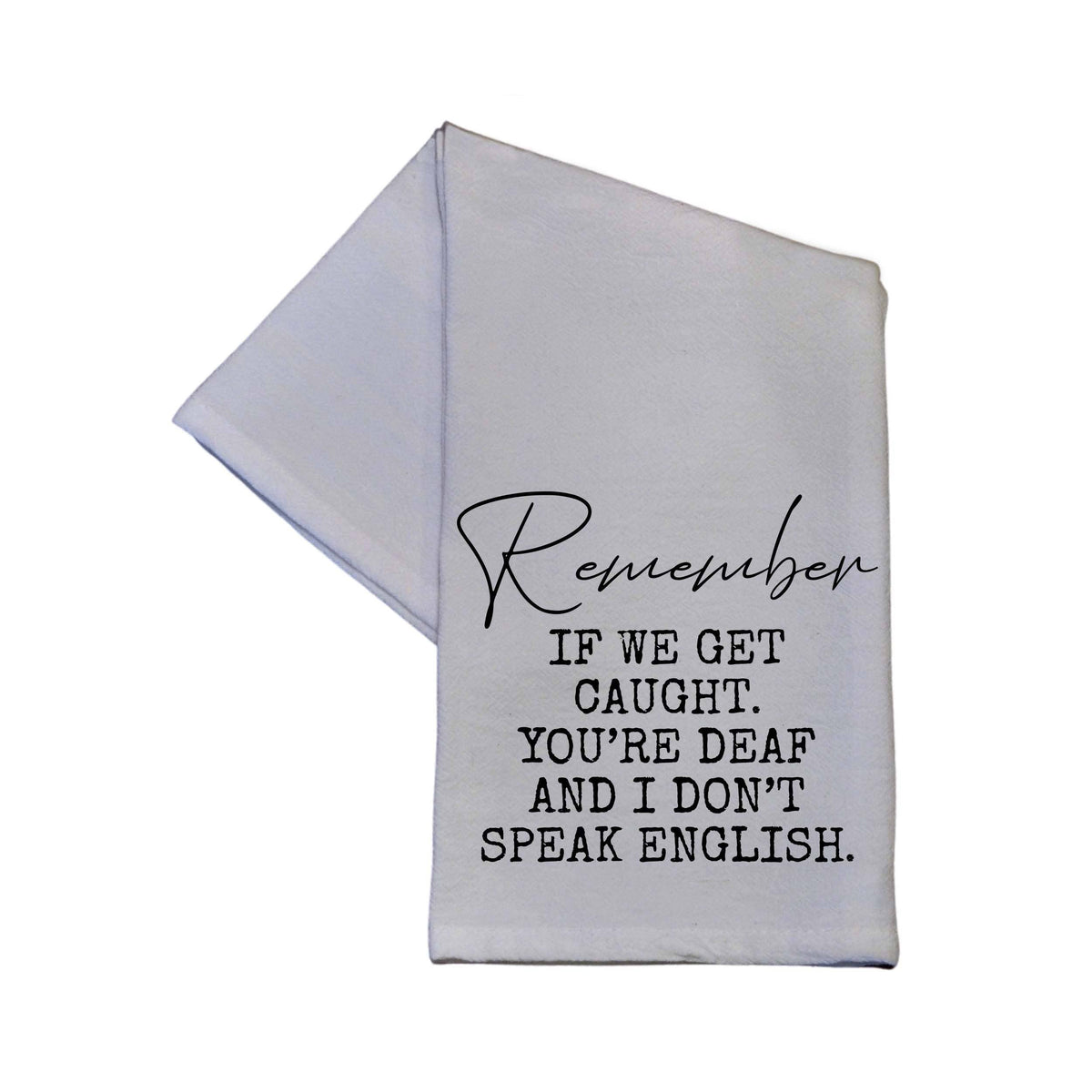 Remember If We Get Caught - Tea Towel