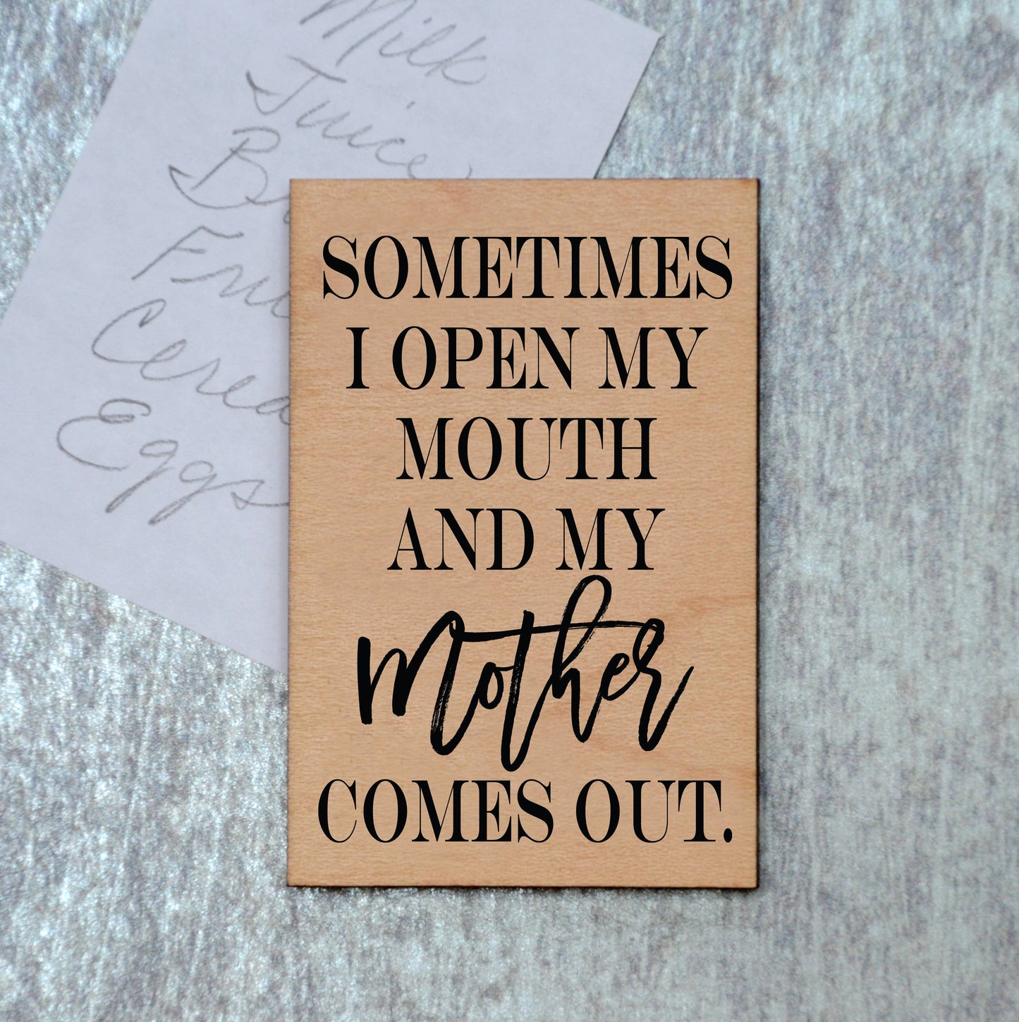 Sometimes I Open My Mouth And My Mother Magnet