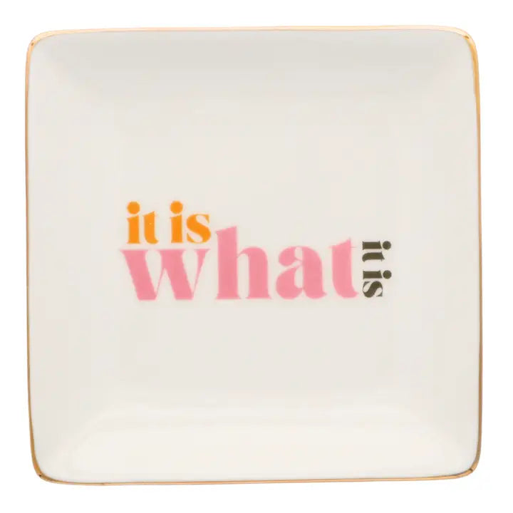It Is What It Is Trinket Tray