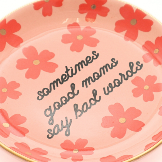 Sometimes Good Moms Floral Round Trinket Tray