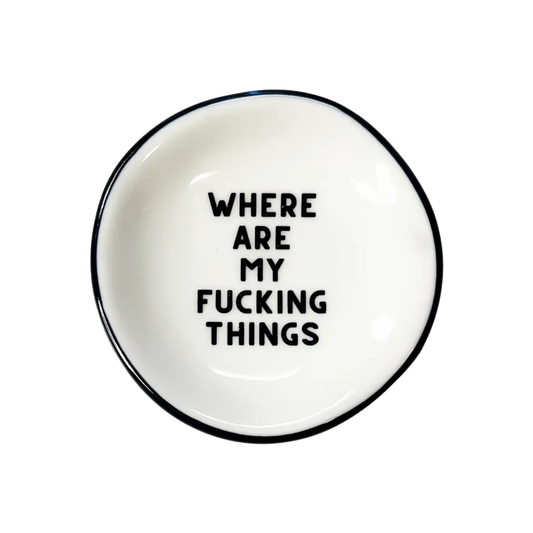 Where Are My Fucking Things Ring Dish