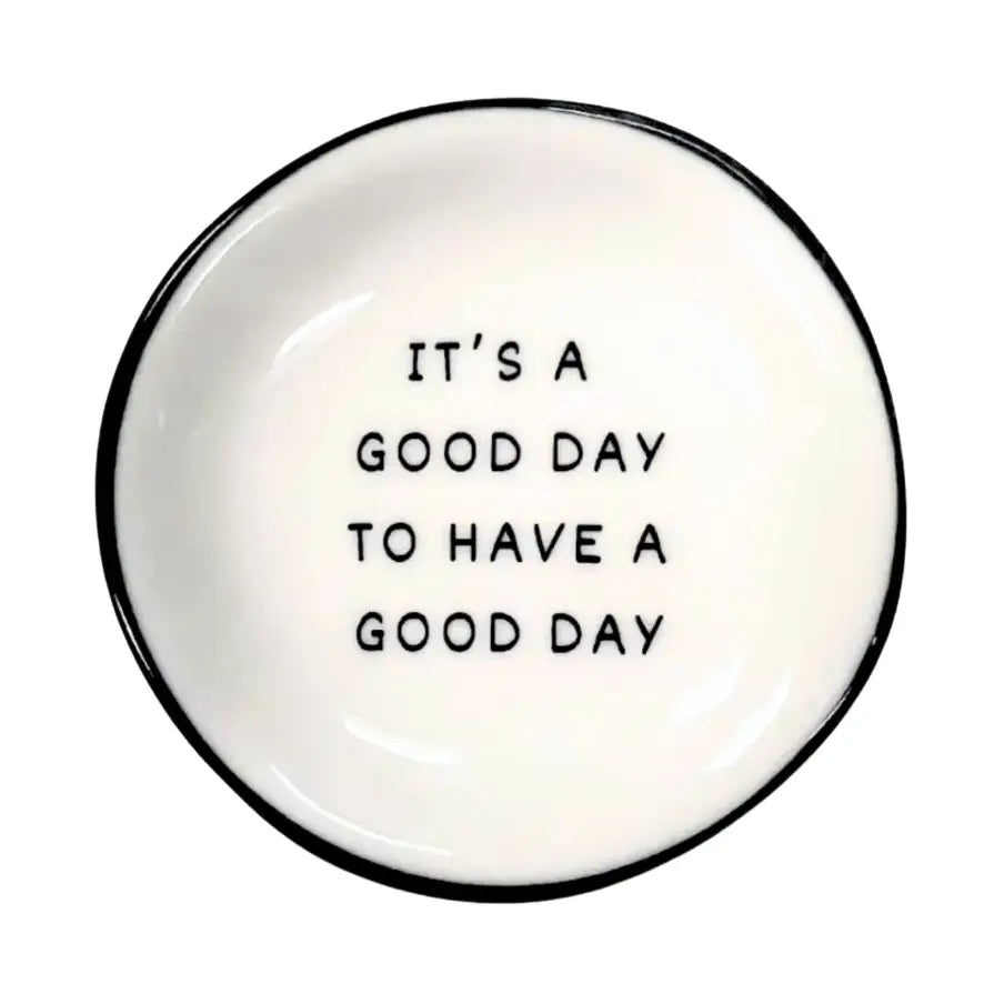 It's a Good Day To Have a Good Day Trinket Tray