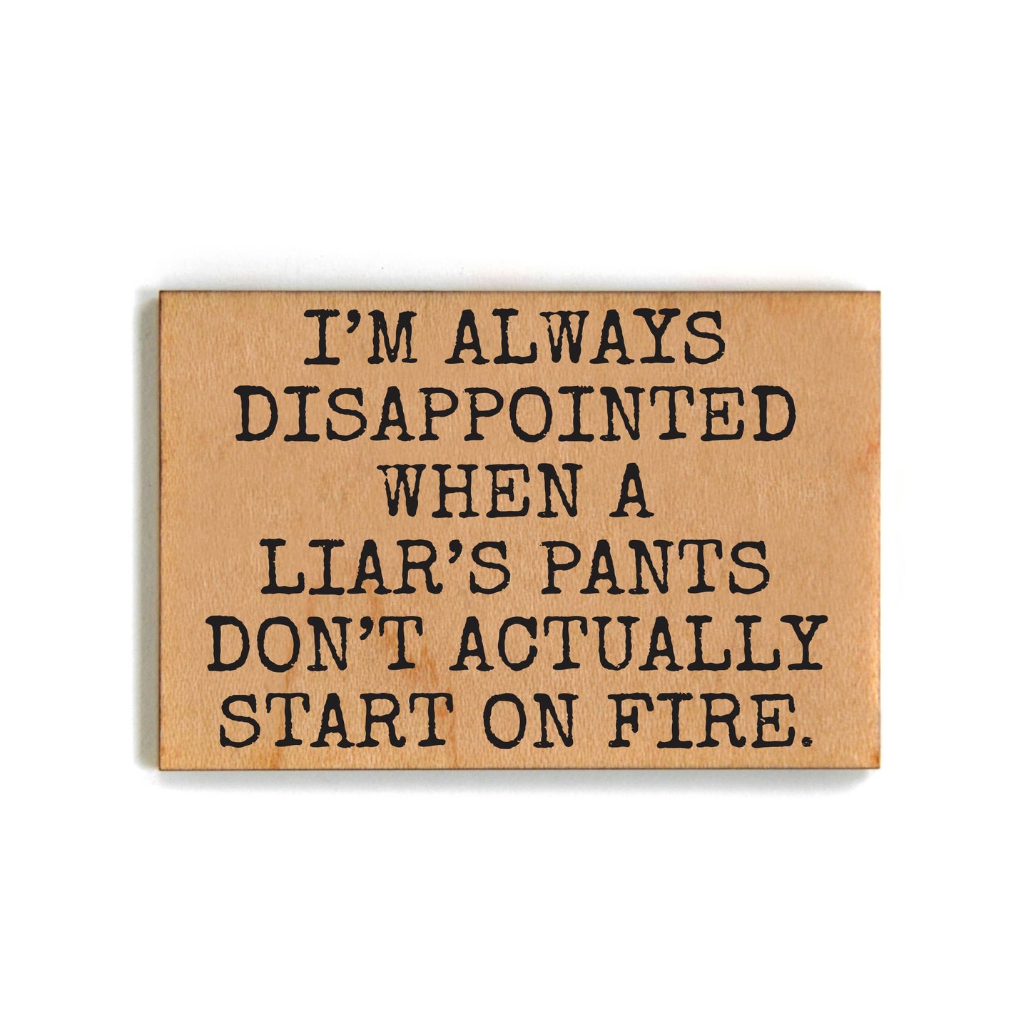 Liar's Pants On Fire Magnet
