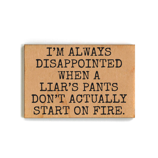 Liar's Pants On Fire Magnet