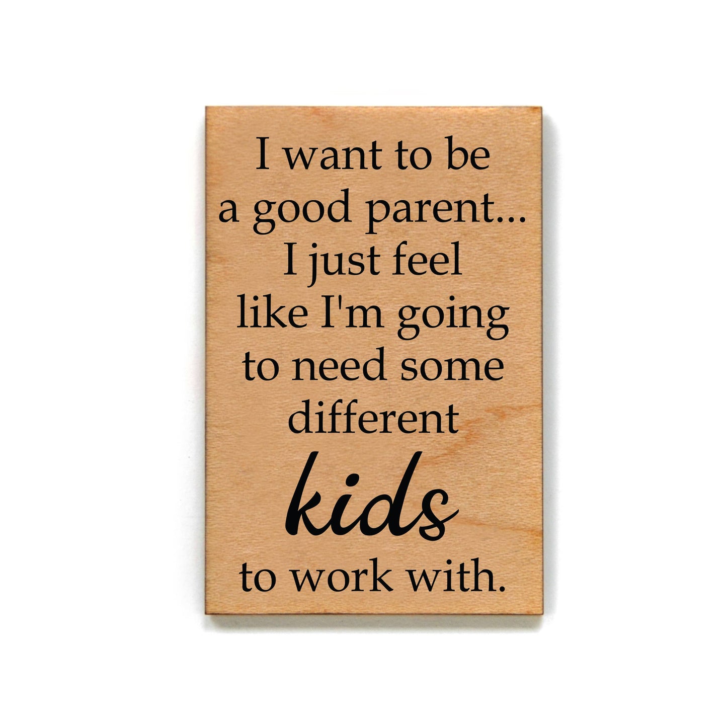 I Want To Be A Good Parent Magnet