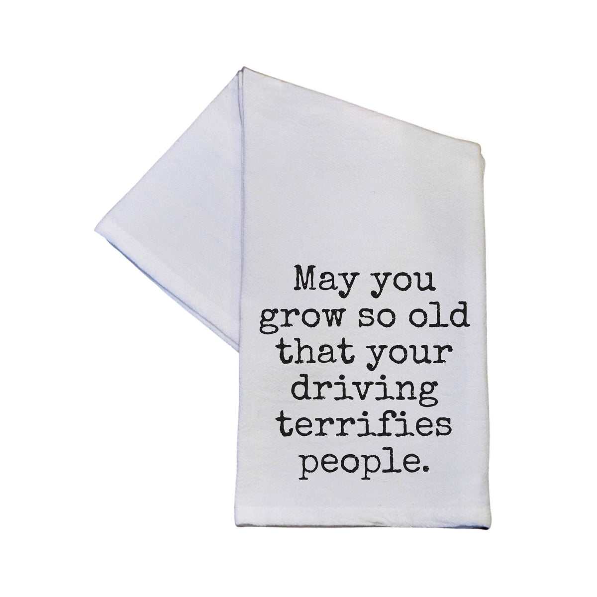Grow So Old That Your Driving Terrifies - Tea Towels