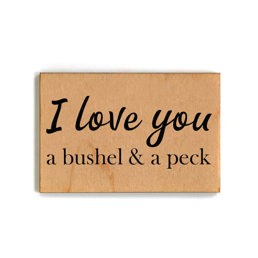 I Love You a Bushel & a Peck Magnet