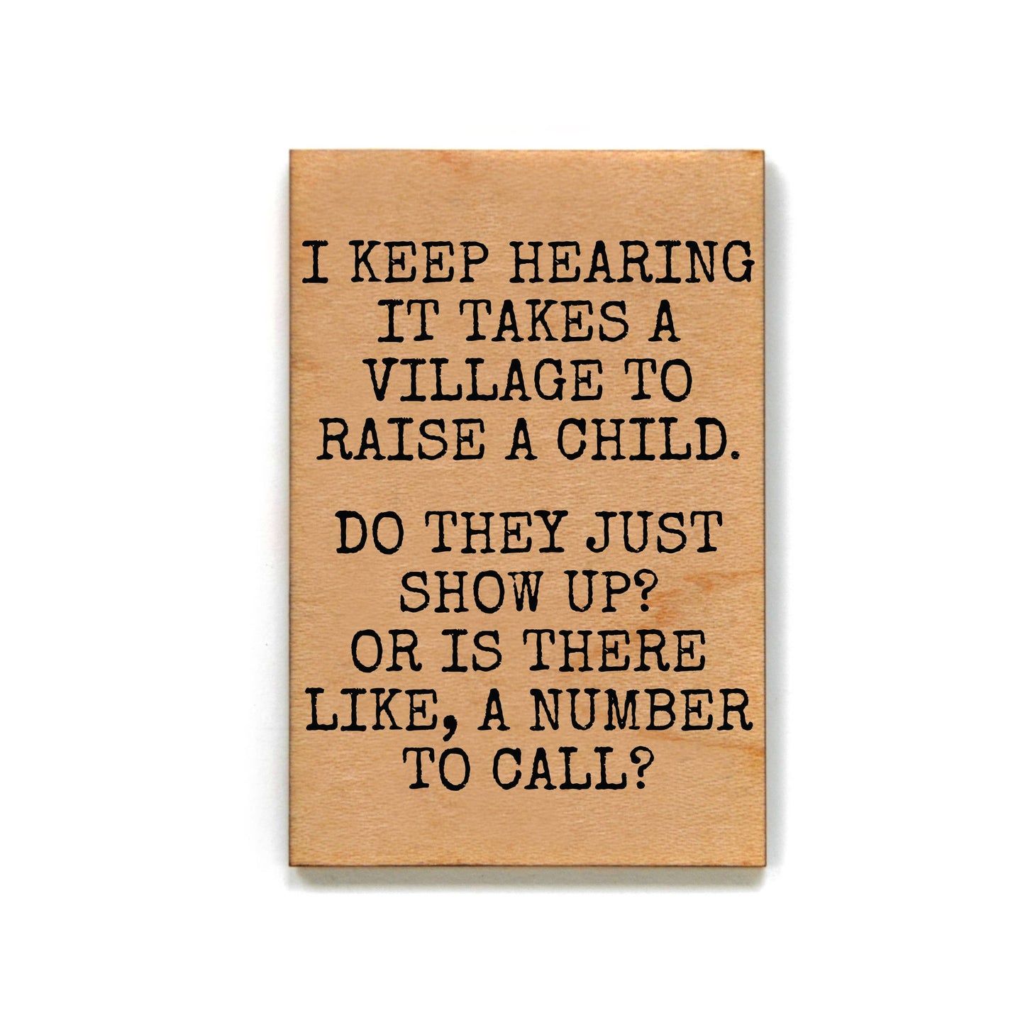 I Keep Hearing It Takes A Village Magnet