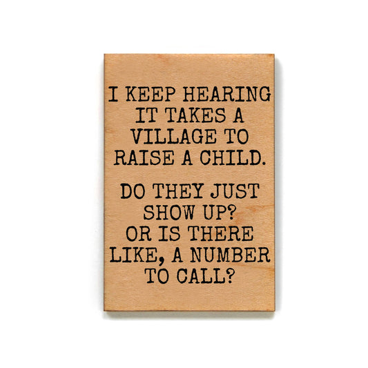I Keep Hearing It Takes A Village Magnet
