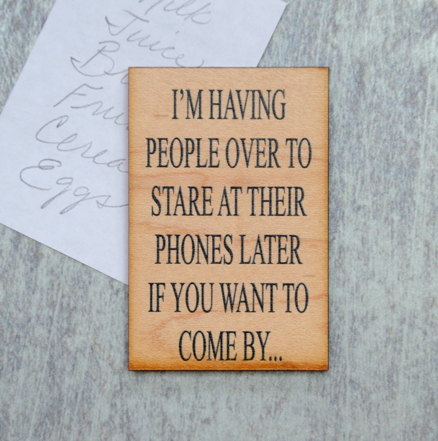 I'm Having People Over To Stare At Their Phones Magnet