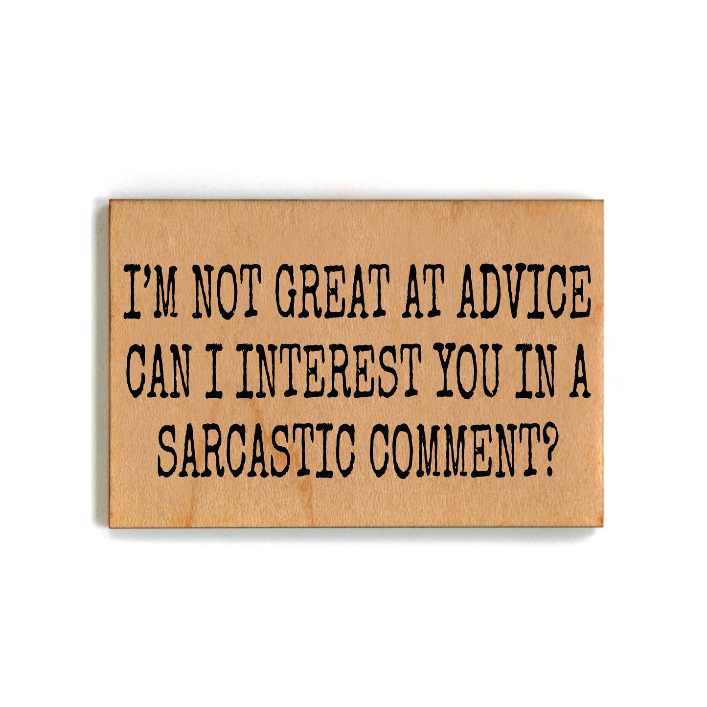I'm Not Great At Advice Magnet