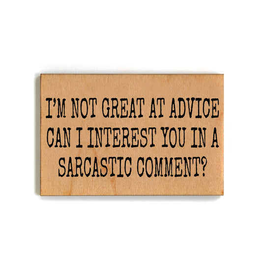 I'm Not Great At Advice Magnet