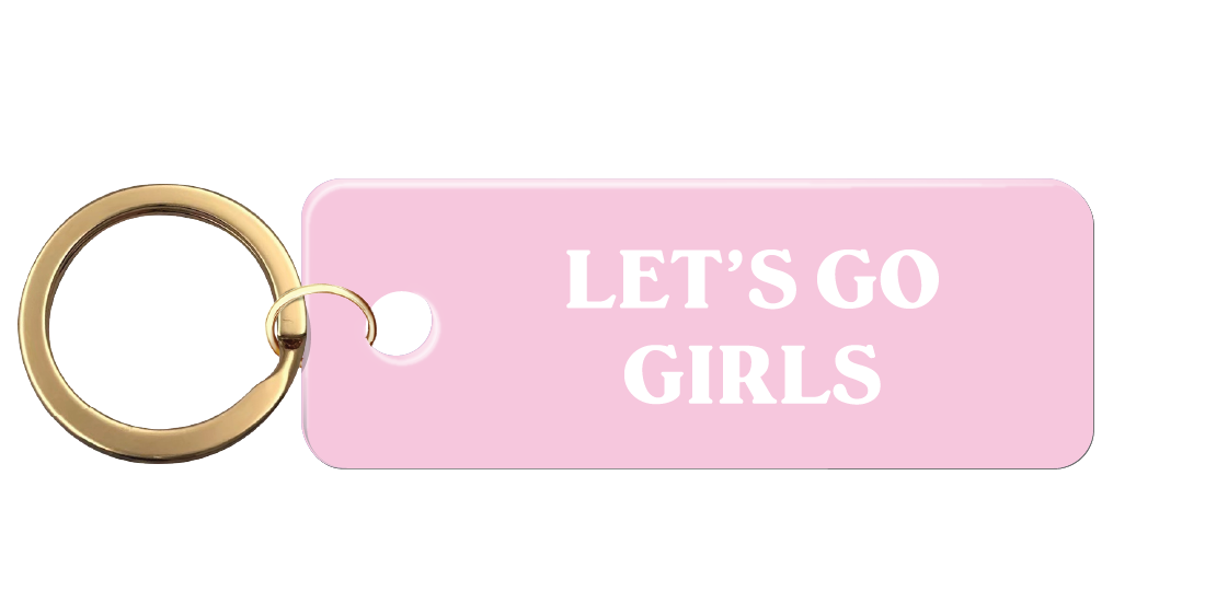 Let's Go Girls Keychain