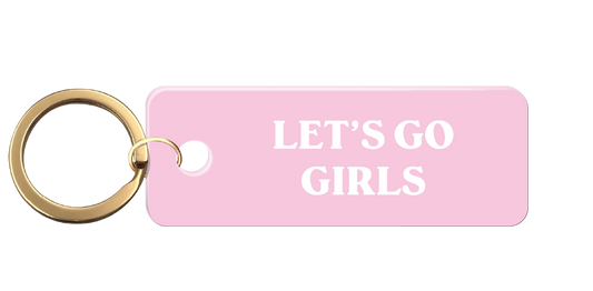 Let's Go Girls Keychain