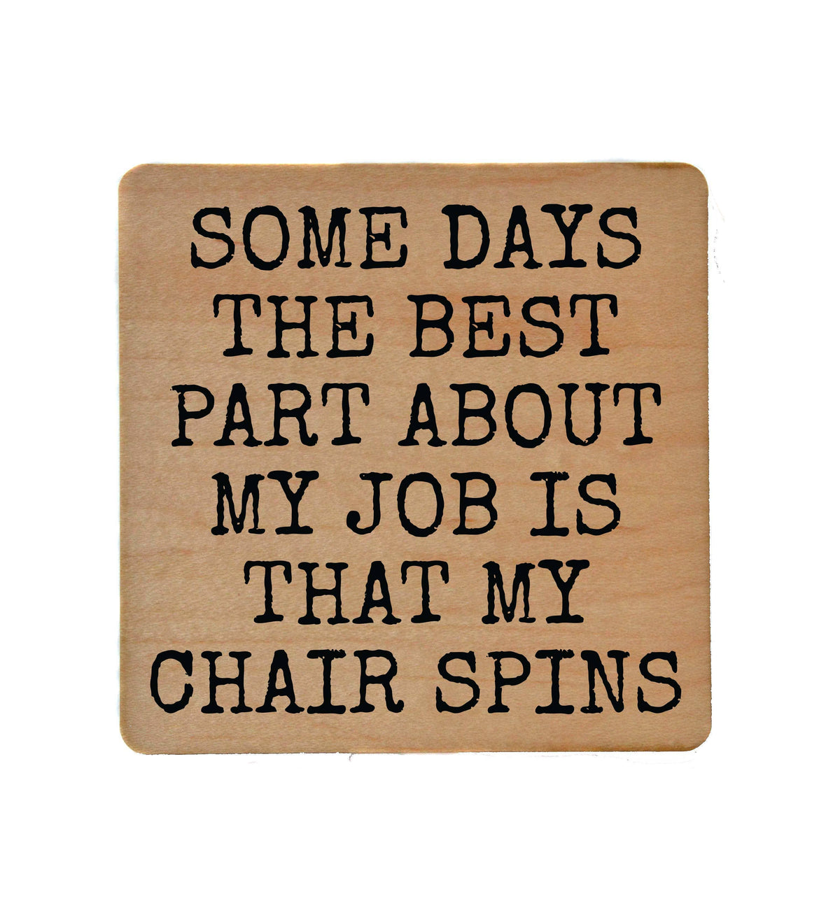 My Chair Spins Funny Coasters