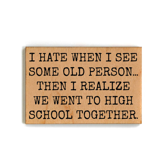 We Went to High School Together Magnet
