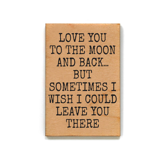 Love You To The Moon Sometimes Magnet