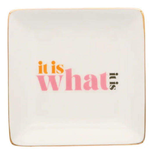 It Is What It Is Trinket Tray