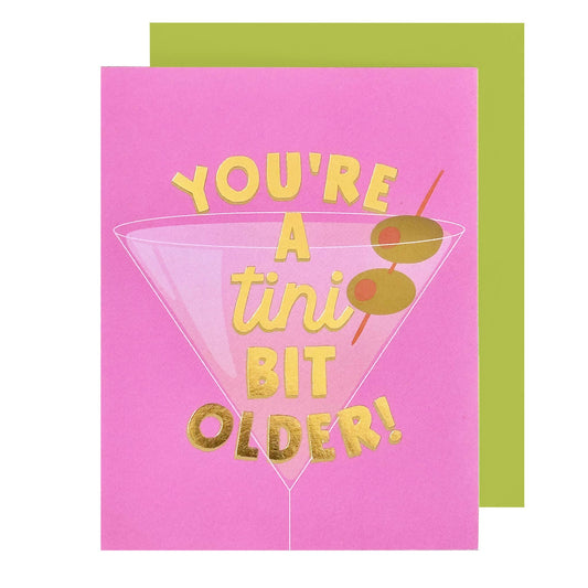 You're a Tini Bit Older! Martini Birthday Card