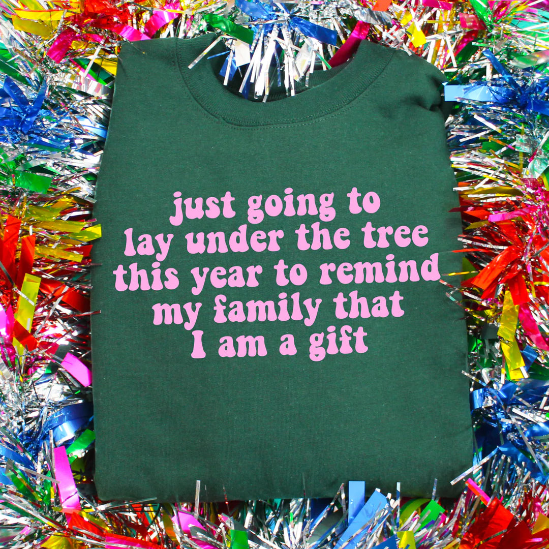 I Am a Gift Sweatshirt